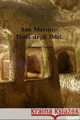 San Martino: Perla degli Iblei. Garro, Giuseppe 9781470975111 Lulu.com - książka