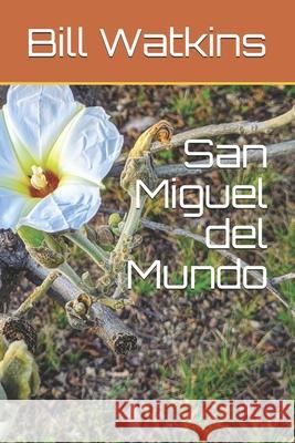 San Miguel del Mundo Bill Watkins 9781655675775 Independently Published - książka