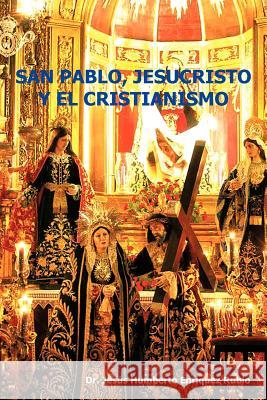 San Pablo, Jesucristo y El Cristianismo Dr Jes Rubio 9781463337414 Palibrio - książka