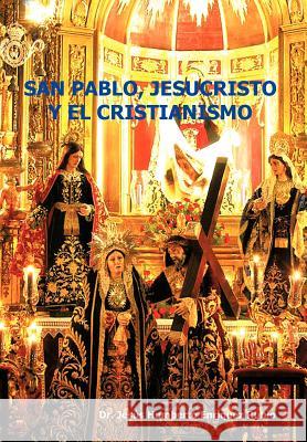 San Pablo, Jesucristo y El Cristianismo Dr Jes Rubio 9781463337421 Palibrio - książka