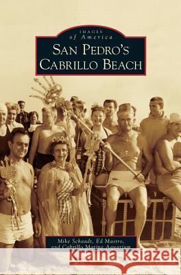 San Pedro's Cabrillo Beach Mike Schaadt, Ed Mastro, Cabrillo Marine Aquarium 9781531638771 Arcadia Publishing Library Editions - książka