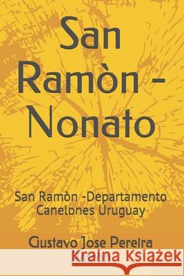 San Ramòn - Nonato: San Ramòn -Departamento Canelones Uruguay Pereira Patròn, Gustavo Jose 9781090539533 Independently Published - książka