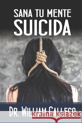 Sana Tu Mente Suicida Gallego, William 9798652734800 Independently Published - książka