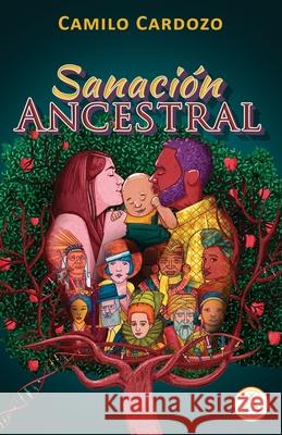 Sanación Ancestral: Ascended Master Method Camilo Cardozo, Camilo Cardozo, Camilo Cardozo 9789584922892 Miracleseditorial - książka