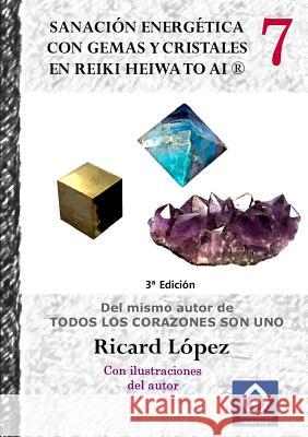 Sanación energética con gemas y cristales en Reiki Heiwa to Ai (R) López, Ricard 9781291643015 Lulu.com - książka