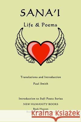 Sana'i: Life & Poems Paul Smith 9781499657654 Createspace - książka