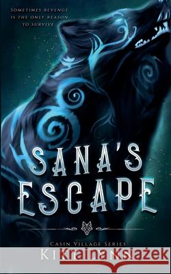 Sana's Escape Kitt Lynn 9781958309247 Kitt Lynn - książka