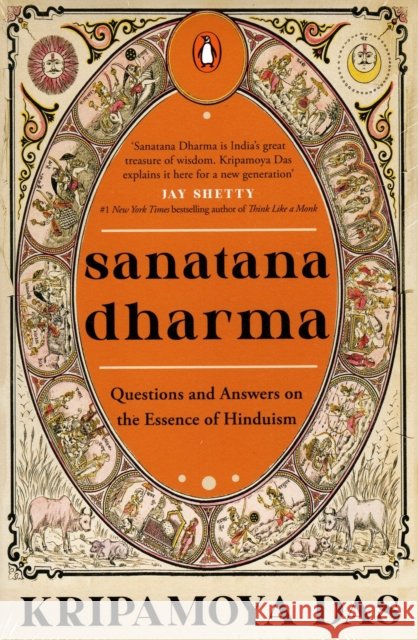 Sanatana Dharma: Questions and Answers on the Essence of Hinduism Kripamoya Das 9780143468349 Penguin Random House India - książka