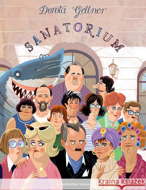 Sanatorium BAJKA Gellner Dorota 9788361824930 Bajka - książka