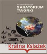 Sanatorium Tworki Marek Bieńczyk 9788075790392 Pistorius & Olšanská - książka