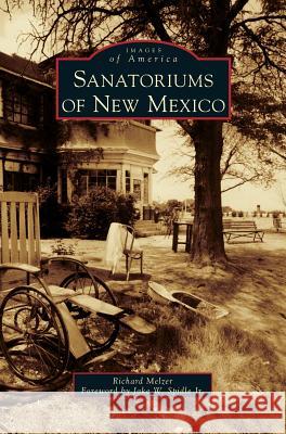 Sanatoriums of New Mexico Richard Melzer Jake W. Jr. Spidle 9781531676049 Arcadia Library Editions - książka