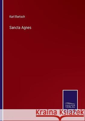 Sancta Agnes Karl Bartsch 9783375048341 Salzwasser-Verlag - książka