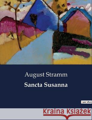 Sancta Susanna August Stramm   9791041933198 Culturea - książka