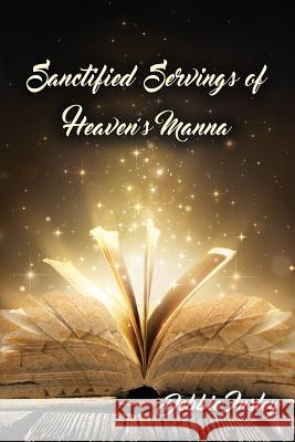 Sanctified Servings of Heaven's Manna Debbie Insley 9781630731854 Faithful Life Publishers - książka