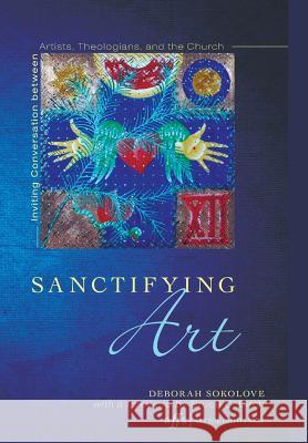 Sanctifying Art Deborah Sokolove, Bruce C Birch 9781498216074 Cascade Books - książka