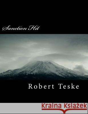 Sanction Hit MR Robert K. Tesk 9781469927268 Createspace - książka