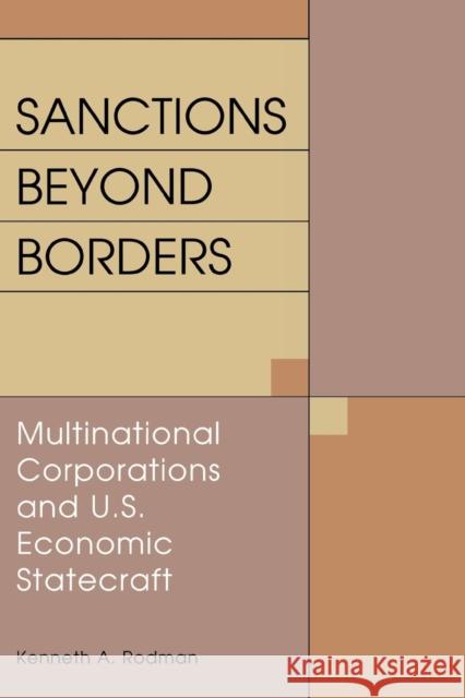 Sanctions Beyond Borders: Multinational Corporations and U.S. Economic Statecraft Rodman, Kenneth a. 9780847693085 Rowman & Littlefield Publishers - książka