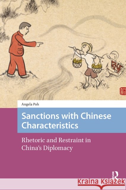 Sanctions with Chinese Characteristics: Rhetoric and Restraint in China's Diplomacy Angela Poh 9781041185741 Routledge - książka