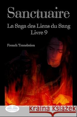 Sanctuaire: La Saga des Liens du Sang Livre 9 Rk Melton                                Bella Nazaire                            Amy Blankenship 9788893986236 Tektime - książka