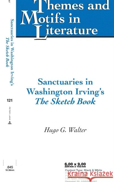 Sanctuaries in Washington Irving's «The Sketch Book»: The Sketch Book Daemmrich, Horst 9781433125737 Peter Lang Publishing Inc - książka