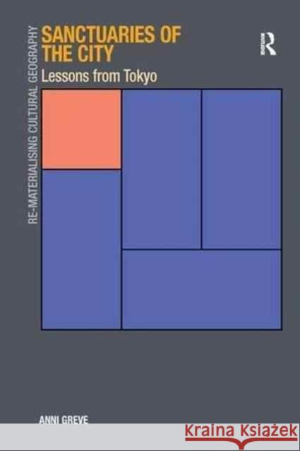 Sanctuaries of the City: Lessons from Tokyo Anni Greve 9781138278554 Routledge - książka