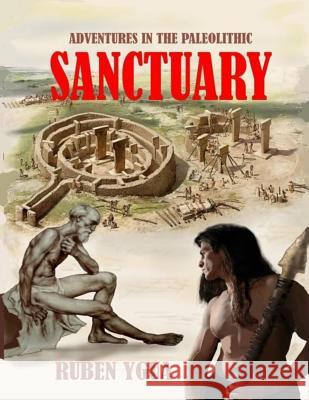 Sanctuary: Adventures in the Paleolithic Ruben Ygua 9781099835612 Independently Published - książka