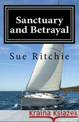 Sanctuary and Betrayal Sue Ritchie 9781522854951 Createspace Independent Publishing Platform - książka