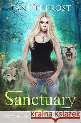 Sanctuary: Immortal Soulless Book Two Tanith Frost 9780994999986 Sparrowcat Press - książka