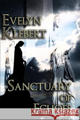 Sanctuary of Echoes Evelyn Klebert 9781613422113 Cornerstone Book Publishers - książka