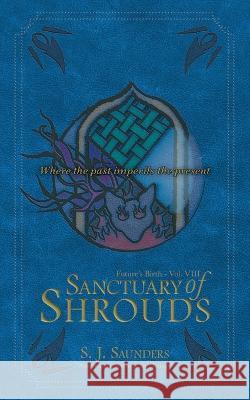 Sanctuary of Shrouds S J Saunders   9798392937394 Independently Published - książka