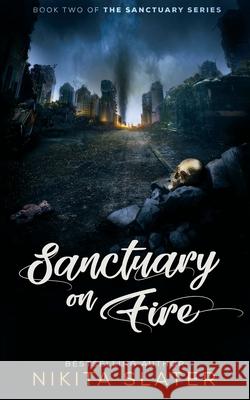 Sanctuary on Fire Nikita Slater 9781775278276 Nikita Slater Writing Services Ltd. - książka