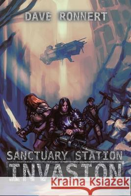 Sanctuary Station - Invasion Ronnert 9783982734705 David J Ronnert - książka