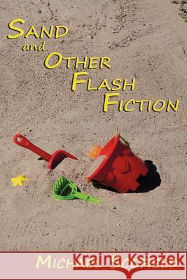 Sand and Other Flash Fiction, Short Stories Michael Scofield 9781632930668 Sunstone Press - książka