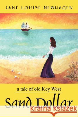Sand Dollar: a tale of old Key West Newhagen, Jane Louise 9781432701666 Outskirts Press - książka