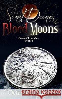Sand Dunes and Blood Moons Octavia J. Riley 9781955222969 Poisoned Apple Publishing - książka