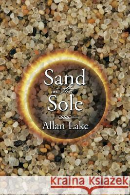 Sand in the Sole Allan Lake 9781499000771 Xlibris Corporation - książka
