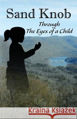 Sand Knob through the Eyes of a Child Jenny Lee Ellison 9781720057734 Independently Published - książka