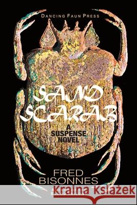 Sand Scarab: A Suspense Novel Fred Bisonnes 9781503177703 Createspace - książka
