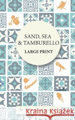 Sand, Sea & Tamburello: 10 humorous and heartwarming short stories for Summer, in Extra-Large Print Stefania Hartley 9781914606458 Sicilian Mama - książka