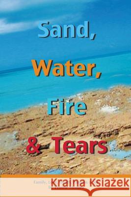Sand, Water, Fire and Tears: Family, Love, Death, Panama & Me Yvonne Maria Mendez 9781500719685 Createspace Independent Publishing Platform - książka