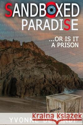 SandBoxed: Paradise or Prison? Debandi, Yvonne 9781791819675 Independently Published - książka