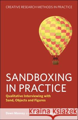 Sandboxing in Practice: Qualitative Interviewing with Sand, Objects and Figures Dawn Mannay Victoria Timperley 9781447372905 Policy Press - książka