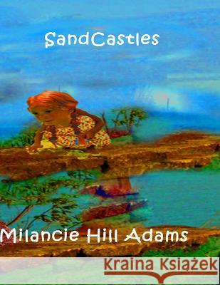SandCastles Milancie Hill Adams 9798840245637 Independently Published - książka