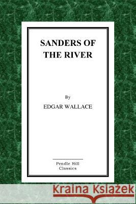 Sanders of the River Edgar Wallace 9781523382866 Createspace Independent Publishing Platform - książka