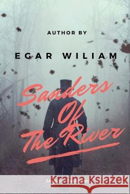 Sanders of The River Edgar Wallace 9781546764366 Createspace Independent Publishing Platform - książka