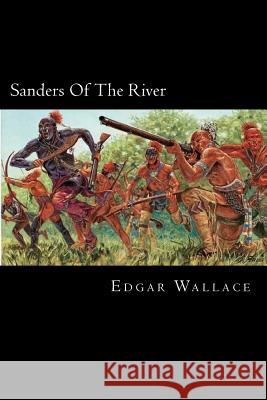 Sanders Of The River Wallace, Edgar 9781719530149 Createspace Independent Publishing Platform - książka