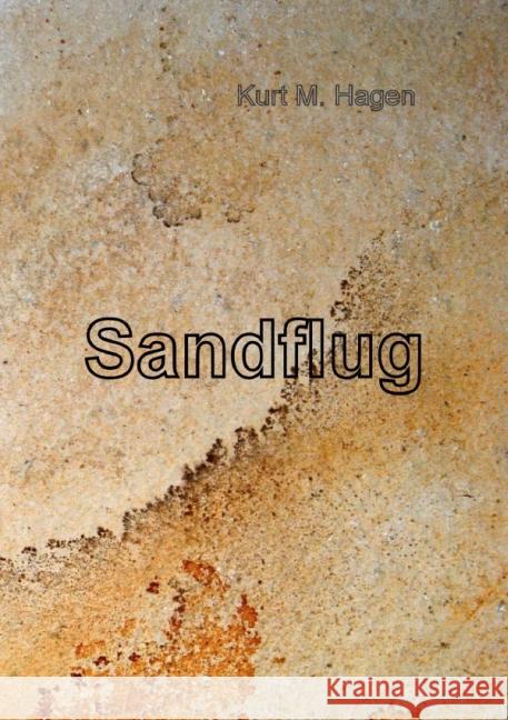 Sandflug : Reisebericht Hagen, Kurt M. 9783844295030 epubli - książka