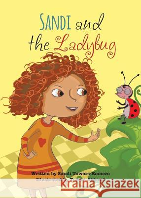 Sandi and the Ladybug Sandi Towers-Romero, Teresa Abboud 9780999699157 Prolance - książka