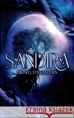 Sandira: Die Weltenwanderin Lyn Wilhelm, Xavier Wilhelm 9783755779032 Books on Demand - książka