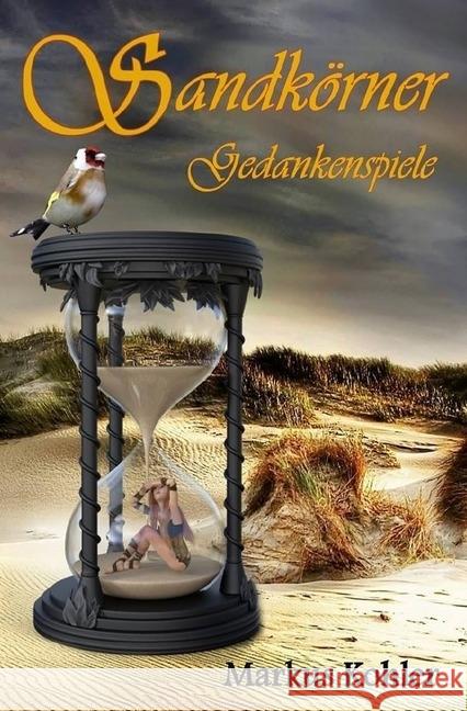 Sandkörner Gedankenspiele Kohler, Markus 9783745050639 epubli - książka